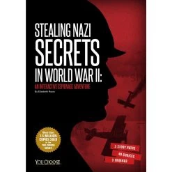 You Choose Books: An Interactive History Adventure - Stealing Nazi Secrets In World War II