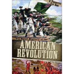 The Split History Of The American Revolution