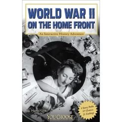 You Choose Books: An Interactive History Adventure - World War II On The Homefront