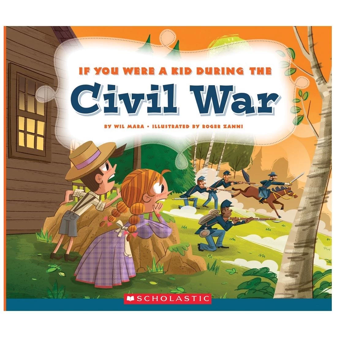 If You Were A Kid During The Civil War Book By Scholastic 3 If You Were A Kid During The Civil War Book By Scholastic