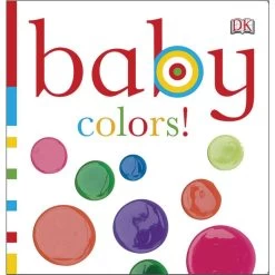Baby: Colors! Board Book By DK