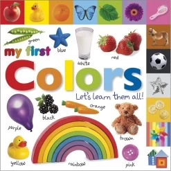 My First Colors: Let's Learn Them All! Board Book