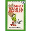 And I Mean It, Stanley - An I Can Read Book, Level 1 -Children Book Store HC 444046X media