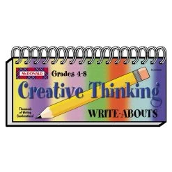 Creative Thinking Write Abouts Grades 4-8