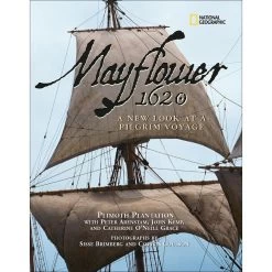Mayflower 1620: A New Look At A Pilgrim Voyage