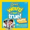 National Geographic Kids Weird But True: Stupid Criminals