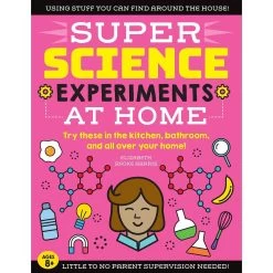 Super Science Experiments: At Home