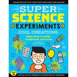 Super Science Experiments: Cool Creations