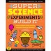 Super Science Experiments: Build It