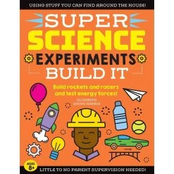 Super Science Experiments: Build It