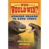 Who Would Win? Komodo Dragon Vs. King Cobra -Children Book Store SC 301718 media