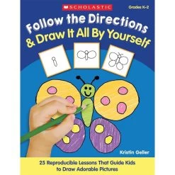 Scholastic Follow The Directions & Draw It All By Yourself