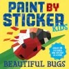 Beautiful Bugs Paint By Sticker Kids