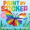 Rainbows Everywhere! Paint By Sticker Kids